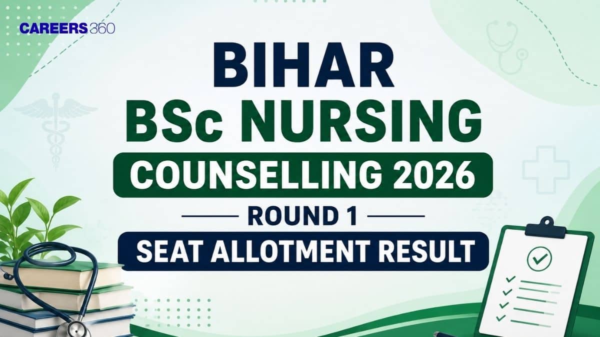 Bihar BSc Nursing Counselling 2026 Round 1 Seat Allotment Result (July 29): Direct Link